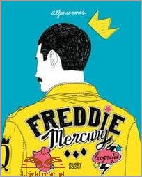Freddie Mercury - Biografia Legendy Chomikuj!
